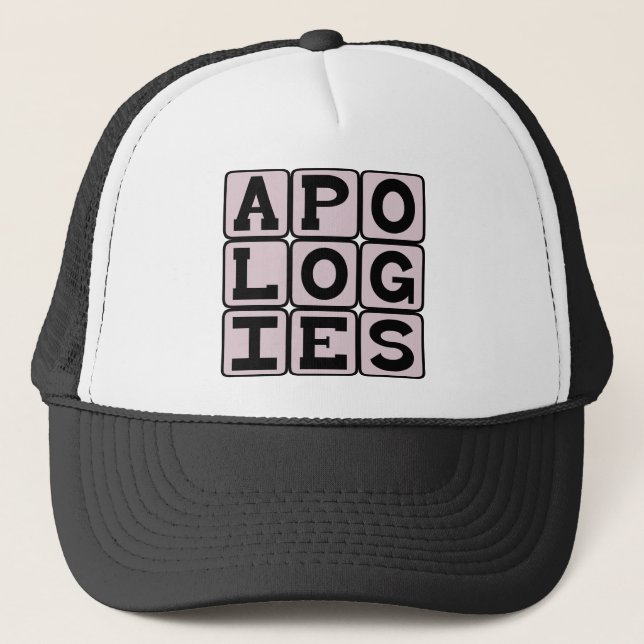 Apologies, I'm Sorry Trucker Hat (Front)