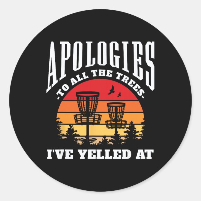 Apologies To The Trees Funny Disc Golf  Classic Round Sticker (Front)
