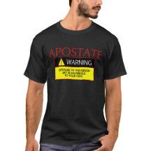 Apostate Warning! T-Shirt