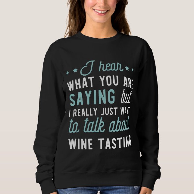Apparel For Wine Tasting Sweatshirt (Front)