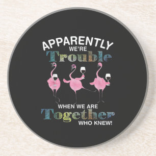 Apparent We're Trouble Flamingo Coaster