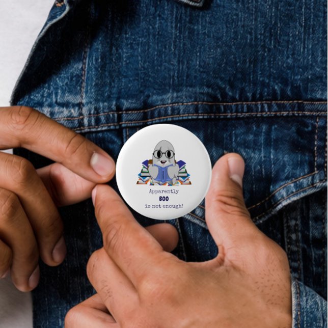 Apparently BOO Is Not Enough Funny Ghost  6 Cm Round Badge (Creator Uploaded)