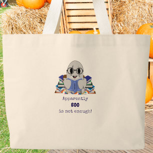 Apparently BOO Is Not Enough Funny Ghost  Large Tote Bag