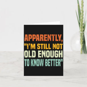 Apparently I Am Still Not Old Enough To Know Bette Card