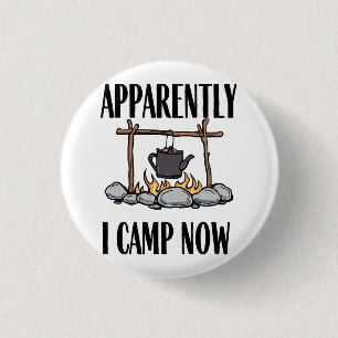 Apparently I camp now Funny Camping Quote 3 Cm Round Badge