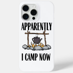 Apparently I camp now Funny Camping Quote iPhone 15 Pro Max Case