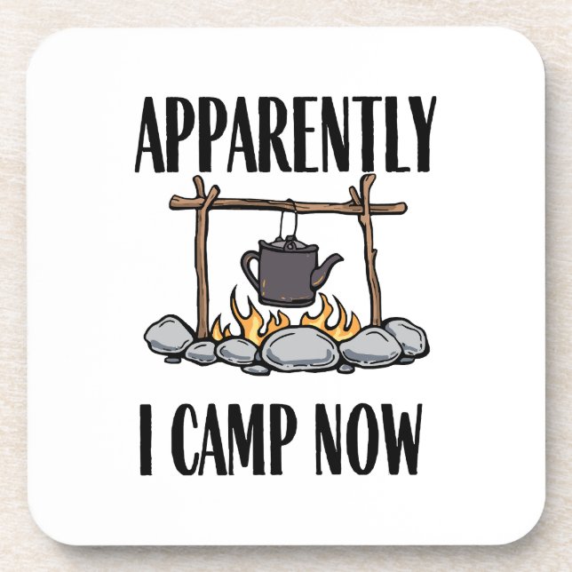 Apparently I camp now Funny Camping Quote Coaster (Front)
