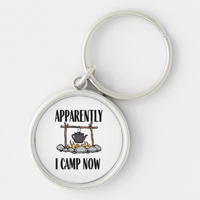 Apparently I camp now Funny Camping Quote Key Ring (Front)