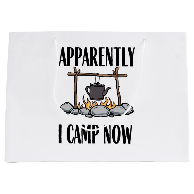 Apparently I camp now Funny Camping Quote Large Gift Bag (Front)