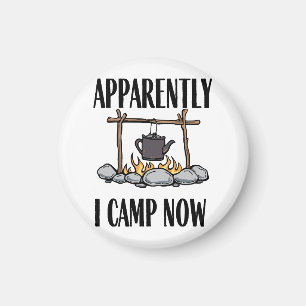Apparently I camp now Funny Camping Quote Magnet
