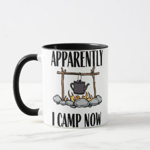 Apparently I camp now Funny Camping Quote Mug