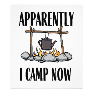 Apparently I camp now Funny Camping Quote Photo Print