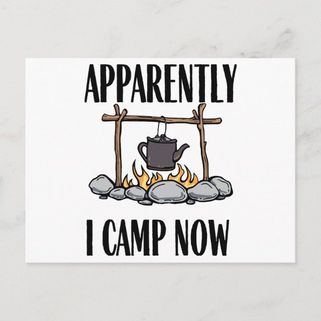 Apparently I camp now Funny Camping Quote Postcard (Front)