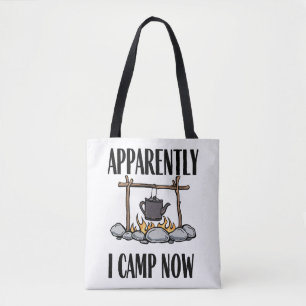 Apparently I camp now Funny Camping Quote Tote Bag