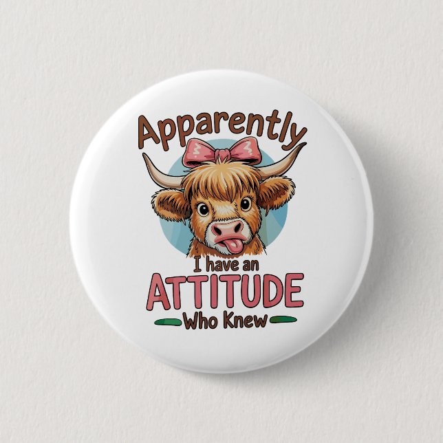 Apparently I Have An Attitude Highland Cow Bow 6 Cm Round Badge (Front)