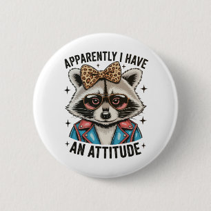 Apparently I Have An Attitude Raccoon Leopard Fun 6 Cm Round Badge
