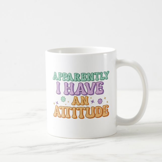 Apparently I Have an Attitude Retro Groovy  Coffee Mug (Right)
