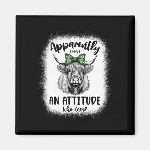 Apparently I Have An Attitude Who Knew Cow  Magnet