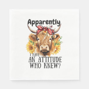 Apparently I Have An Attitude Who Knew Highland Co Napkin