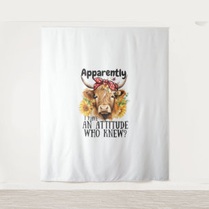 Apparently I Have An Attitude Who Knew Highland Co Tapestry