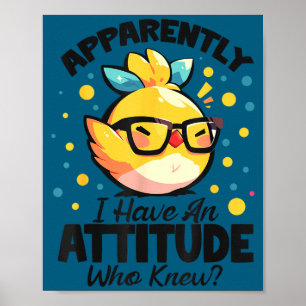 Apparently I Have Attitude Funny Saying Sarcastic Poster