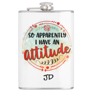 Apparently I Have Attitude Quote Funny Sarcastic Hip Flask