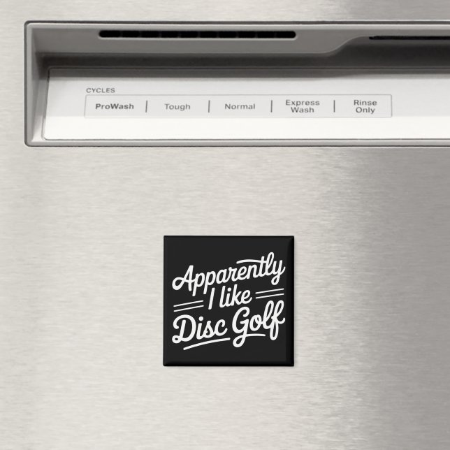 Apparently I Like Disc Golf Funny Golfing Lover Magnet (In Situ (Dishwasher))