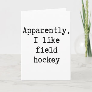 Apparently I Like Field Hockey Funny Mom Dad Siste Card