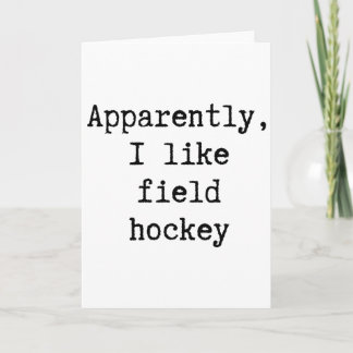 Apparently I Like Field Hockey Funny Mum Dad Siste Card