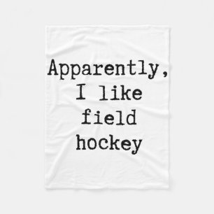 Apparently I Like Field Hockey Funny Mum Dad Siste Fleece Blanket