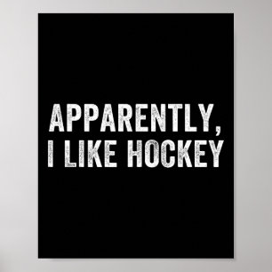 Apparently I Like Hockey, Funny Hockey Season Humo Poster