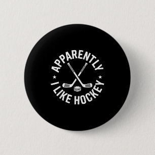 Apparently I Like Hockey Funny Hockey Sport Game D 6 Cm Round Badge