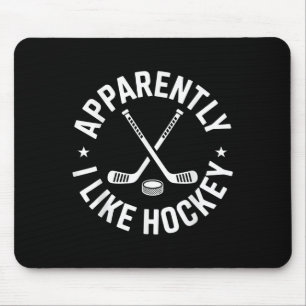 Apparently I Like Hockey Funny Hockey Sport Game D Mouse Pad
