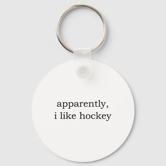 Apparently I Like Hockey  Key Ring (Front)