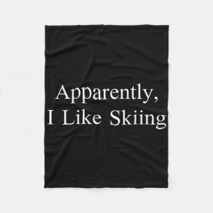 Apparently I Like Skiing Funny Meme Sarcastic Game Fleece Blanket