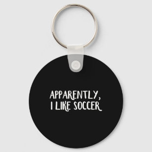 Apparently I Like Soccer _2  Key Ring