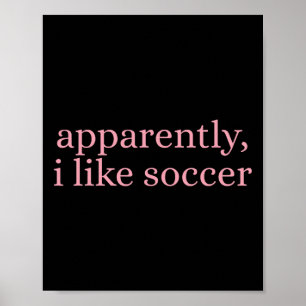 Apparently I Like Soccer _3 Poster