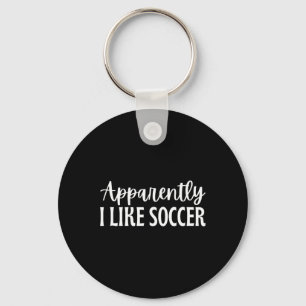 Apparently I Like Soccer _6 Key Ring