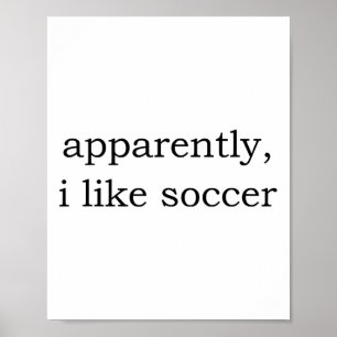 Apparently I Like Soccer _8 Poster
