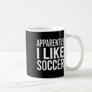 Apparently I Like Soccer Coffee Mug