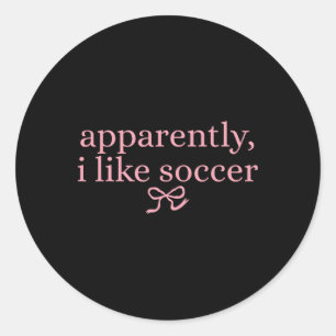 Apparently I Like Soccer Coquette Bow Soccer Classic Round Sticker