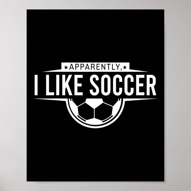 Apparently I Like Soccer – Funny Game Day Design _ Poster (Front)