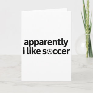 Apparently I Like Soccer Funny Game Day Mum Dad  Card