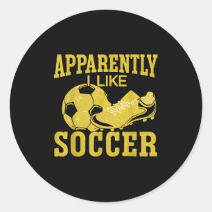 Apparently I Like Soccer Funny Minimalist Tee Classic Round Sticker