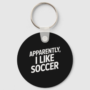 Apparently I Like Soccer Funny Soccer Enthusiast A Key Ring