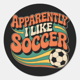 Apparently I Like Soccer Groovy Soccer Lover Women Classic Round Sticker