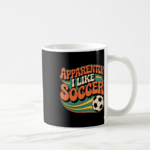 Apparently I Like Soccer Groovy Soccer Lover Women Coffee Mug