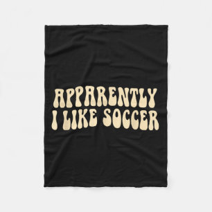 Apparently I Like Soccer Groovy Soccer Lover Women Fleece Blanket