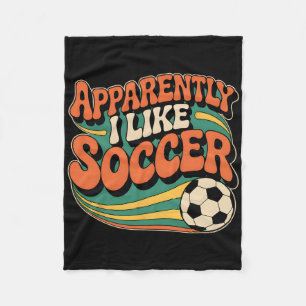 Apparently I Like Soccer Groovy Soccer Lover Women Fleece Blanket