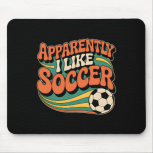 Apparently I Like Soccer Groovy Soccer Lover Women Mouse Pad
